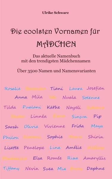 Produktbild: Die coolsten Vornamen f&uuml;r M&auml;dchen - Das aktuelle Namenbuch mit den trendigsten M&auml;dchennamen