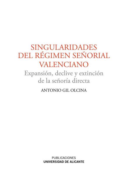 Produktbild: Singularidades del r&eacute;gimen se&ntilde;orial valenciano : expansi&oacute;n, declive y extinci&oacute;n de la se&ntilde;or&iacute;a directa