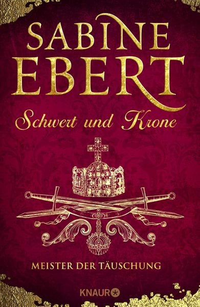 Schwert und Krone - Meister der Täuschung, Gebundene Ausgabe von Sabine Ebert, Knaur