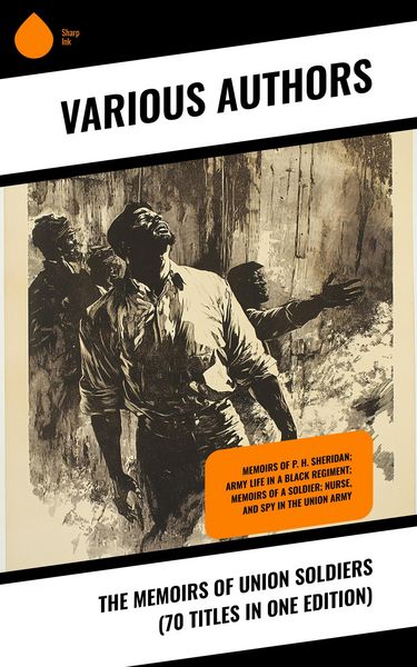 Produktbild: The Memoirs of Union Soldiers (70 Titles in One Edition)