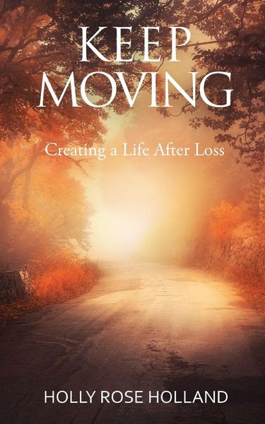 Produktbild: Keep Moving, Creating a Life After Loss