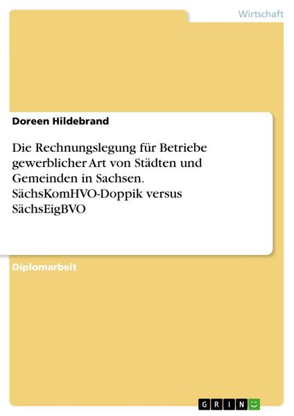 Produktbild: Die Rechnungslegung f&uuml;r Betriebe gewerblicher Art von St&auml;dten und Gemeinden in Sachsen. S&auml;chsKomHVO-Doppik versus S&auml;chsEigBVO