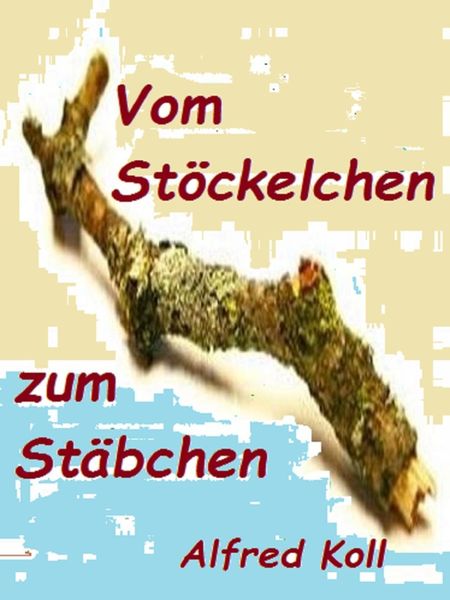 Produktbild: Vom St&ouml;ckelchen zum St&auml;bchen