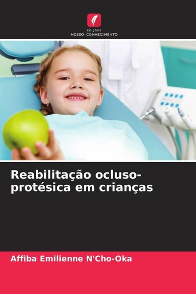 Produktbild: Reabilita&ccedil;&atilde;o ocluso-prot&eacute;sica em crian&ccedil;as