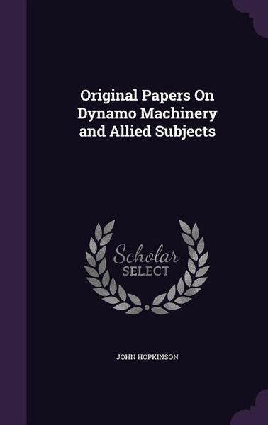 Produktbild: Original Papers On Dynamo Machinery and Allied Subjects