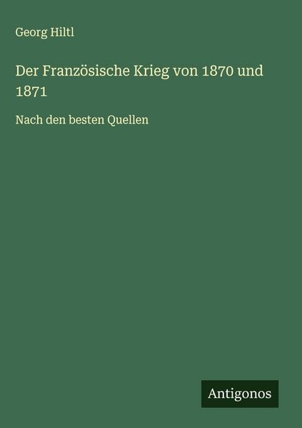 Produktbild: Der Franz&ouml;sische Krieg von 1870 und 1871