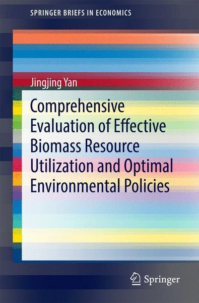 Produktbild: Comprehensive Evaluation of Effective Biomass Resource Utilization and Optimal Environmental Policies