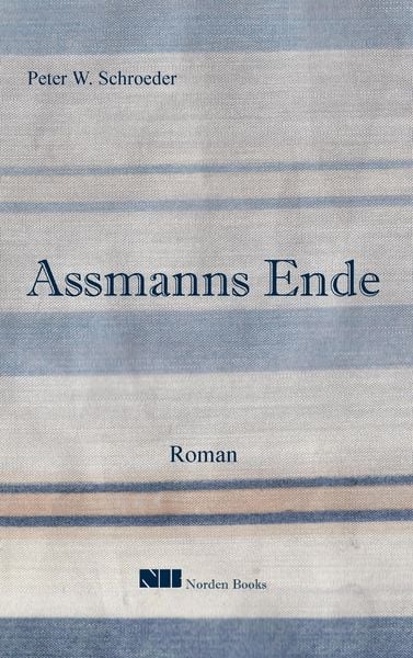 Assmanns Ende, Taschenbuch von Peter W. Schroeder, Norden Books, 9780987821607