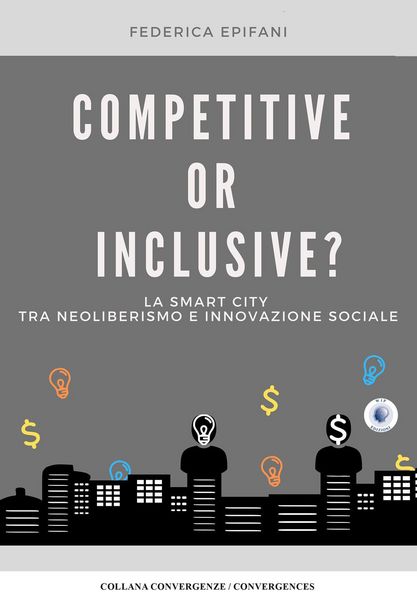 Produktbild: Competitive or inclusive? La smart city tra neoliberalismo e innovazione sociale