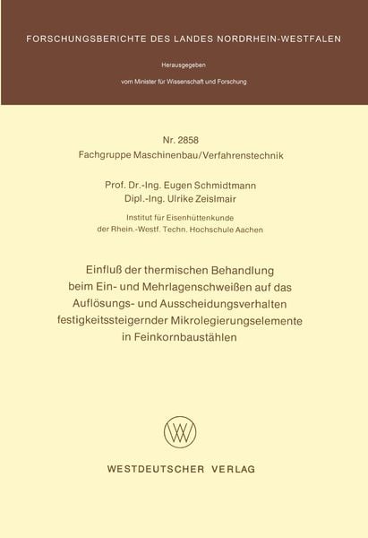 Produktbild: Einflu&szlig; der thermischen Behandlung beim Ein- und Mehrlagenschwei&szlig;en auf das Aufl&ouml;sungs- und Ausscheidungsverhalten festigkeitssteigernder Mikrolegierungselemente in Feinkornbaust&auml;hlen