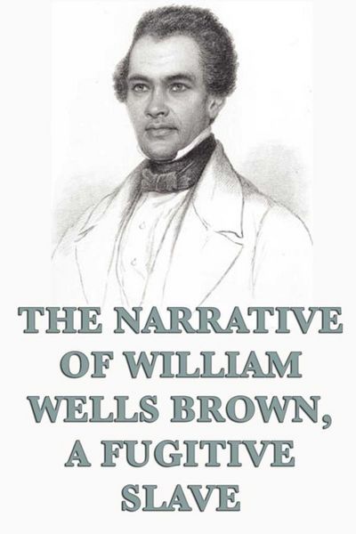 Produktbild: The Narrative of William Wells Brown, A Fugitive Slave