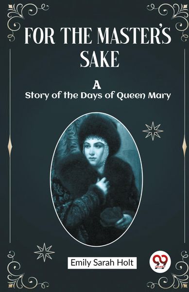 Produktbild: For the Master's Sake A Story of the Days of Queen Mary