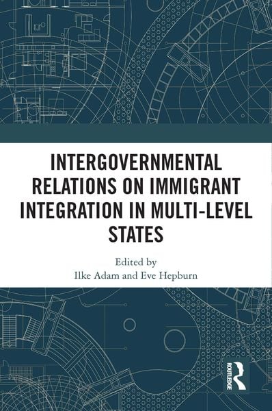 Produktbild: Intergovernmental Relations on Immigrant Integration in Multi-Level States