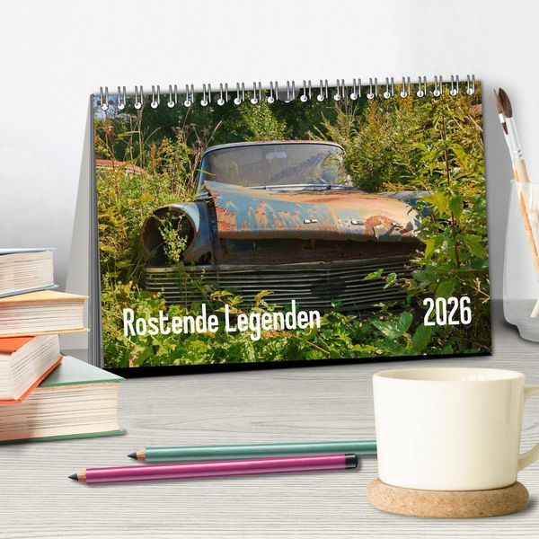 Produktbild: Rostende Legenden (Tischkalender 2026 DIN A5 quer), CALVENDO Monatskalender
