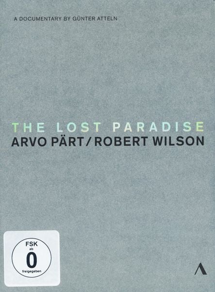 The Lost Paradise - Arvo Pärt/Robert Wilson - Mediabook' von