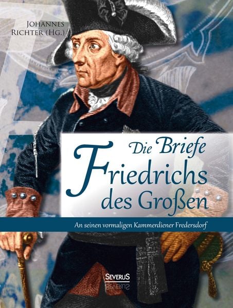 Produktbild: Richter, J: Briefe Friedrichs des Gro&szlig;en an seinen vormalige