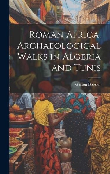 Produktbild: Roman Africa, Archaeological Walks in Algeria and Tunis