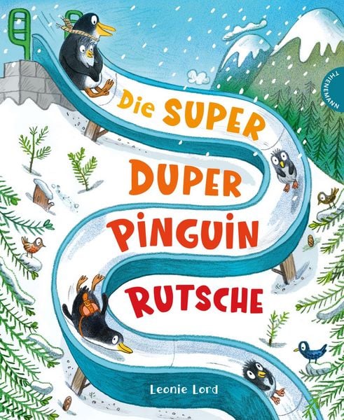 Die Super Duper Pinguin Rutsche, Gebundene Ausgabe von Leonie Lord, Thienemann in der Thienemann-Esslinger Verlag GmbH, 978-3-522-46007-1