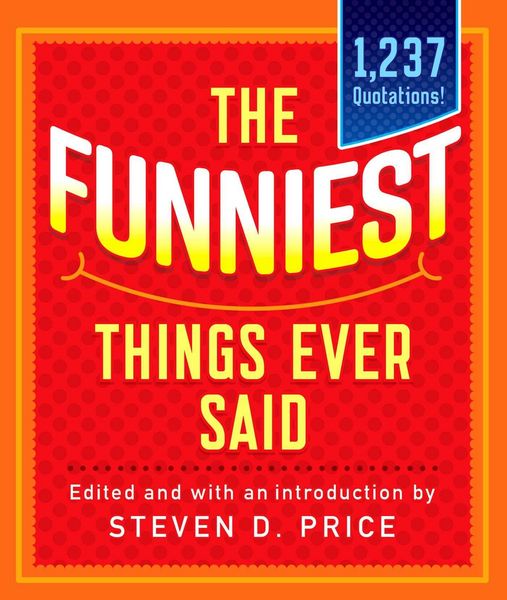 Produktbild: The Funniest Things Ever Said, New and Expanded