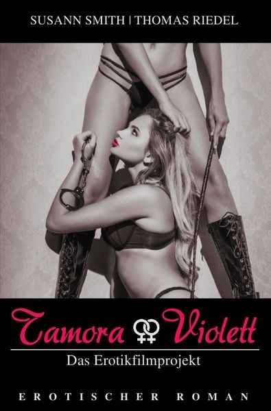 Produktbild: Tamora &amp; Violett / Tamora - Das Erotikfilmprojekt