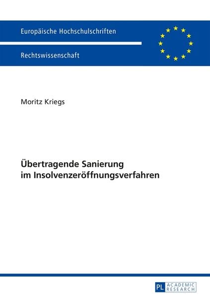 Übertragende Sanierung im Insolvenzeröffnungsverfahren, Taschenbuch von Moritz Kriegs, Peter Lang GmbH, Internationaler Verlag der Wissenschaften,