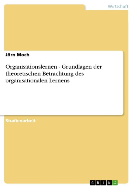 Produktbild: Organisationslernen - Grundlagen der theoretischen Betrachtung des organisationalen Lernens