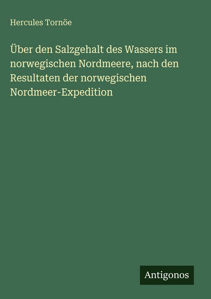 Produktbild: &Uuml;ber den Salzgehalt des Wassers im norwegischen Nordmeere, nach den Resultaten der norwegischen Nordmeer-Expedition