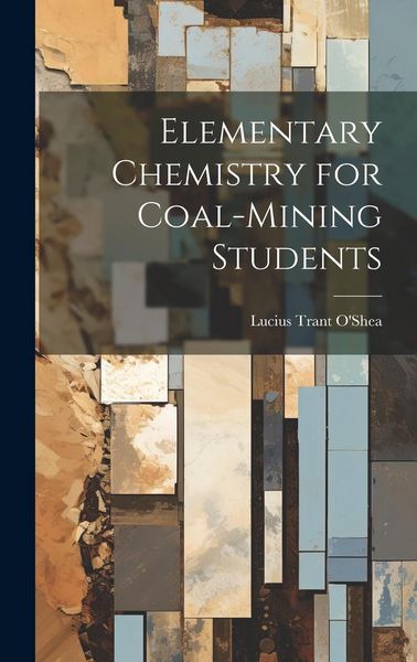 Produktbild: Elementary Chemistry for Coal-Mining Students