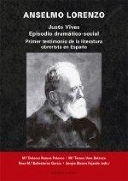 Produktbild: Anselmo Lorenzo, Justo Vives : episodio dram&aacute;tico-social : primer testimonio de la literatura obrerista en Espa&ntilde;a
