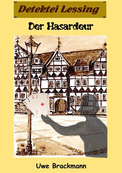 Produktbild: Der Hasardeur. Detektei Lessing Kriminalserie, Band 19. Spannender Detektiv und Kriminalroman &uuml;ber Verbrechen, Mord, Intrigen und Verrat.