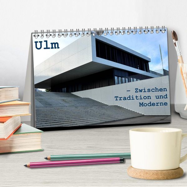 Produktbild: Ulm &ndash; Zwischen Tradition und Moderne (Tischkalender 2026 DIN A5 quer), CALVENDO Monatskalender