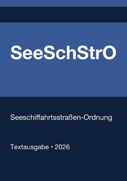 Produktbild: SeeSchStrO - Seeschiffahrtsstra&szlig;en-Ordnung (Deutschland) 2026