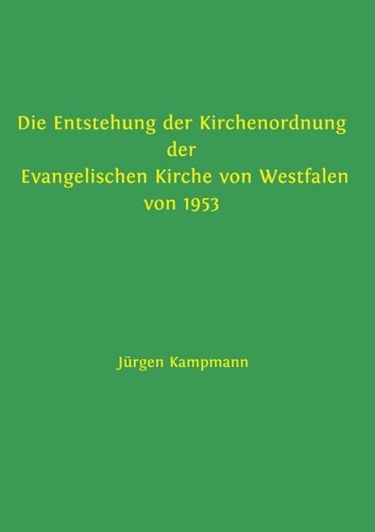 Produktbild: Beitr&auml;ge zu territorialkirchengeschichtlicher Forschung / Die Entstehung der Kirchenordnung der Evangelischen Kirche von Westfalen von 1953