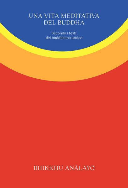 Produktbild: Una vita meditativa del Buddha. Secondo i testi del buddhismo antico