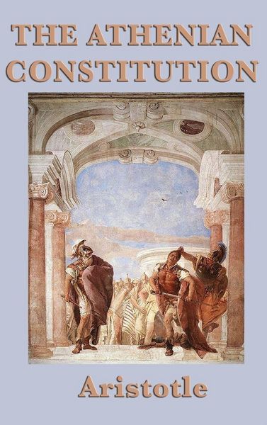 Produktbild: The Athenian Constitution - A Study of the Structure and Evolution of Athenian Government