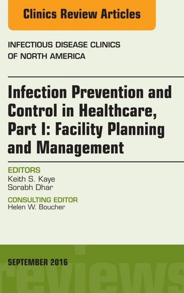 Produktbild: Infection Prevention and Control in Healthcare, Part I: Facility Planning and Management, An Issue of Infectious Disease Clinics of North America, E-B