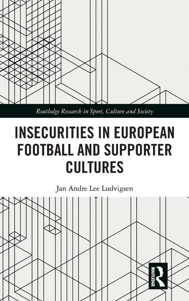 Produktbild: Insecurities in European Football and Supporter Cultures