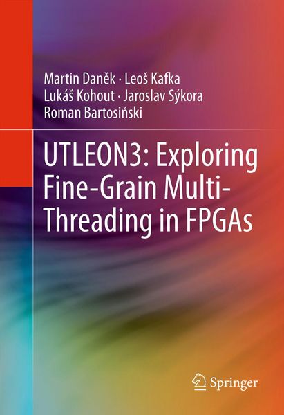 Produktbild: UTLEON3: Exploring Fine-Grain Multi-Threading in FPGAs