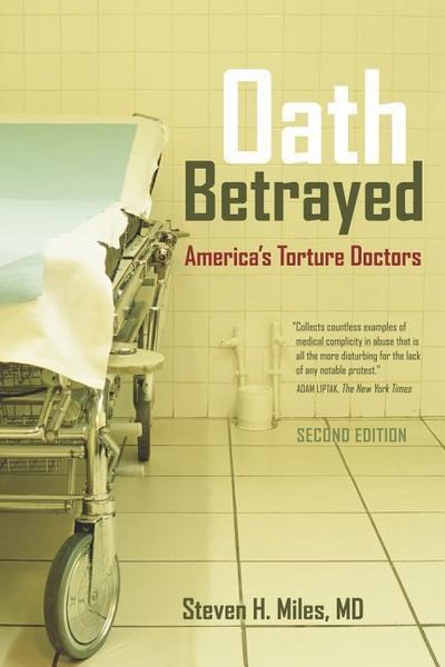 Produktbild: Miles, S: Oath Betrayed - America&prime;s Torture Doctors -
