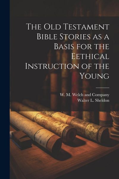 Produktbild: The Old Testament Bible Stories as a Basis for the Eethical Instruction of the Young