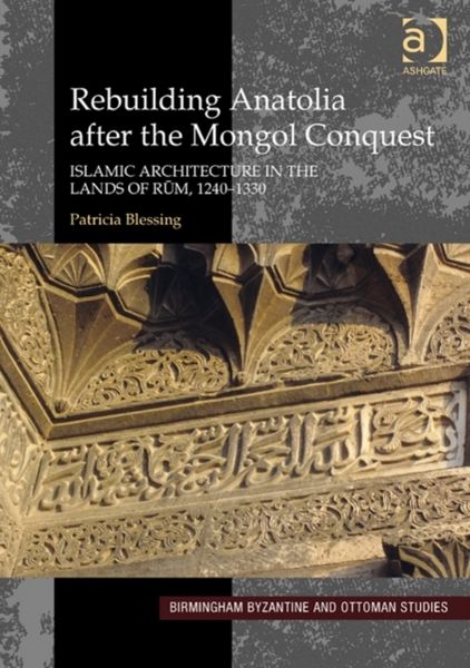 Produktbild: Blessing, P: Rebuilding Anatolia after the Mongol Conquest