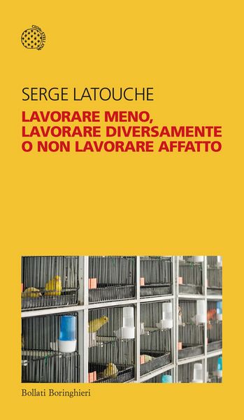Produktbild: Lavorare meno, lavorare diversamente o non lavorare affatto