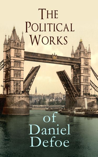 Produktbild: The Political Works of Daniel Defoe
