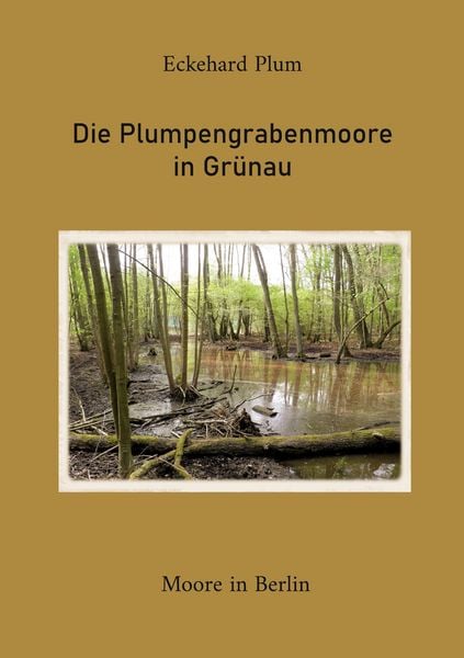 Produktbild: Die Plumpengrabenmoore in Gr&uuml;nau
