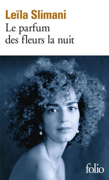 Le parfum des fleurs la nuit, Taschenbuch von Leïla Slimani, Gallimard, 978-2-07-294571-7