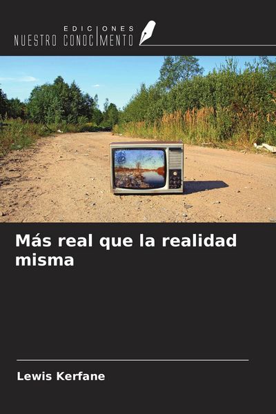 Produktbild: M&aacute;s real que la realidad misma