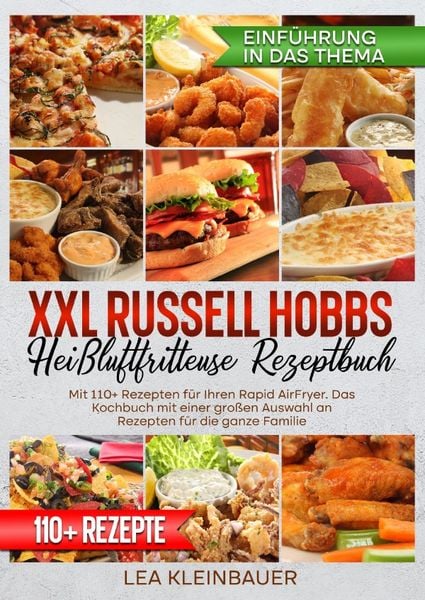XXL Russell Hobbs Heißluftfritteuse Rezeptbuch, Taschenbuch von Lea Kleinbauer, Epubli, 9783565026647