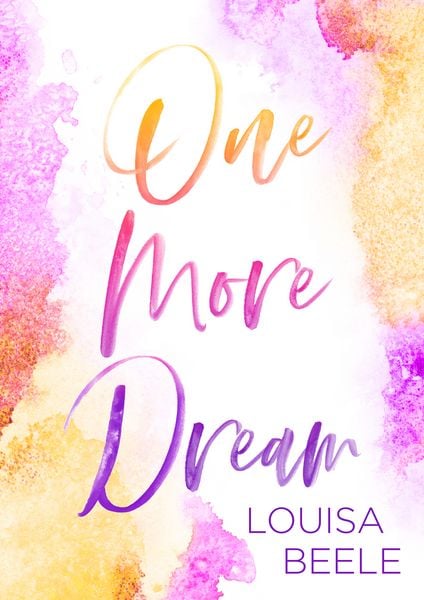 One more Dream, Taschenbuch von Louisa Beele, Nova MD, 978-3-96698-048-7