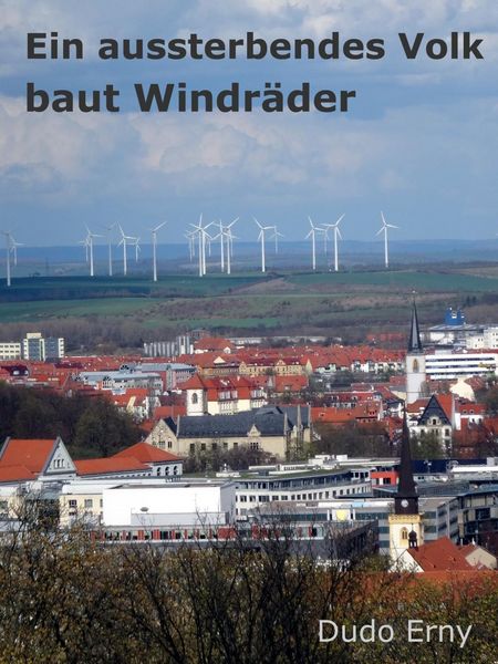 Produktbild: Ein aussterbendes Volk baut Windr&auml;der