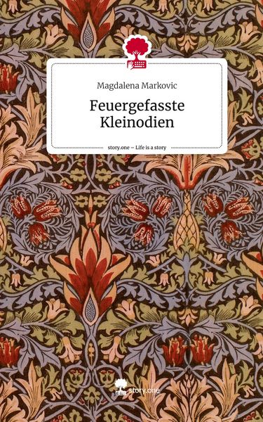 Produktbild: Feuergefasste Kleinodien. Life is a Story - story.one